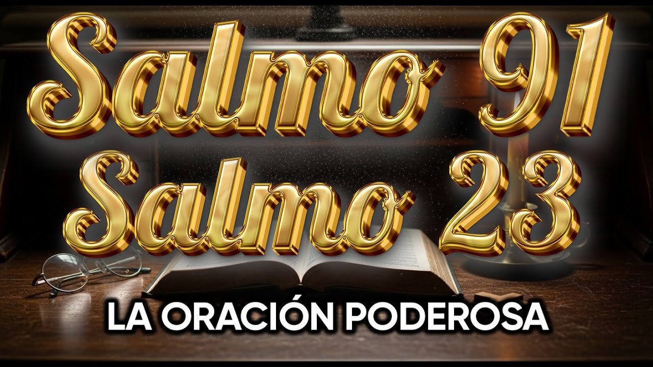 ORACIÓN del DÍA 26 de ENERO - SALMO 91 y SALMO 23 -Las dos ORACIONES MÁS PODEROSAS de la BIBLIA