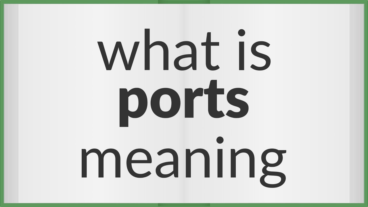 Ports | meaning of Ports