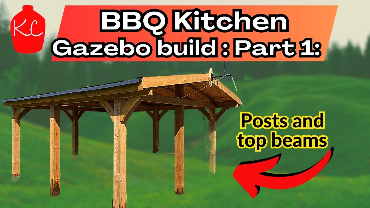 Gazebo Build - Part 1 - Building the Gazebo for my BBQ kitchen - How to build a Gazebo