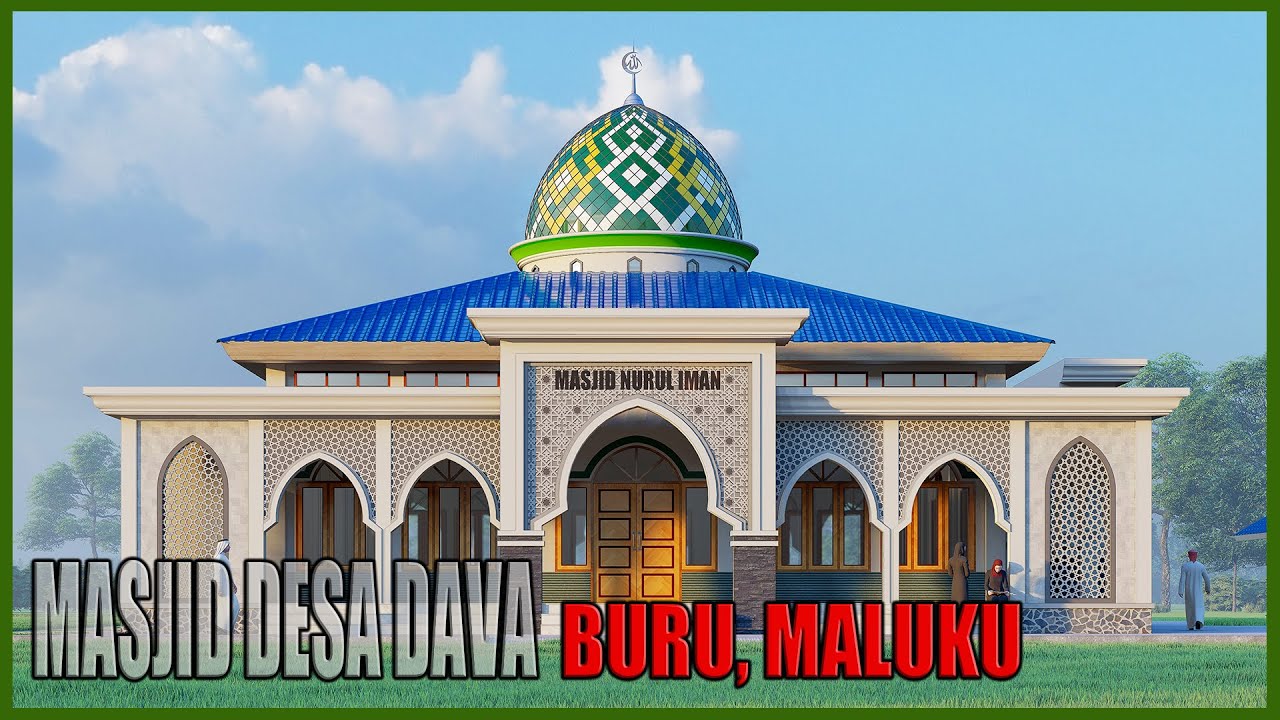 DESAIN MASJID NURUL IMAN DESA DAVA, MALUKU ⬇️⬇️⬇️ DESAIN MASJID MODERN