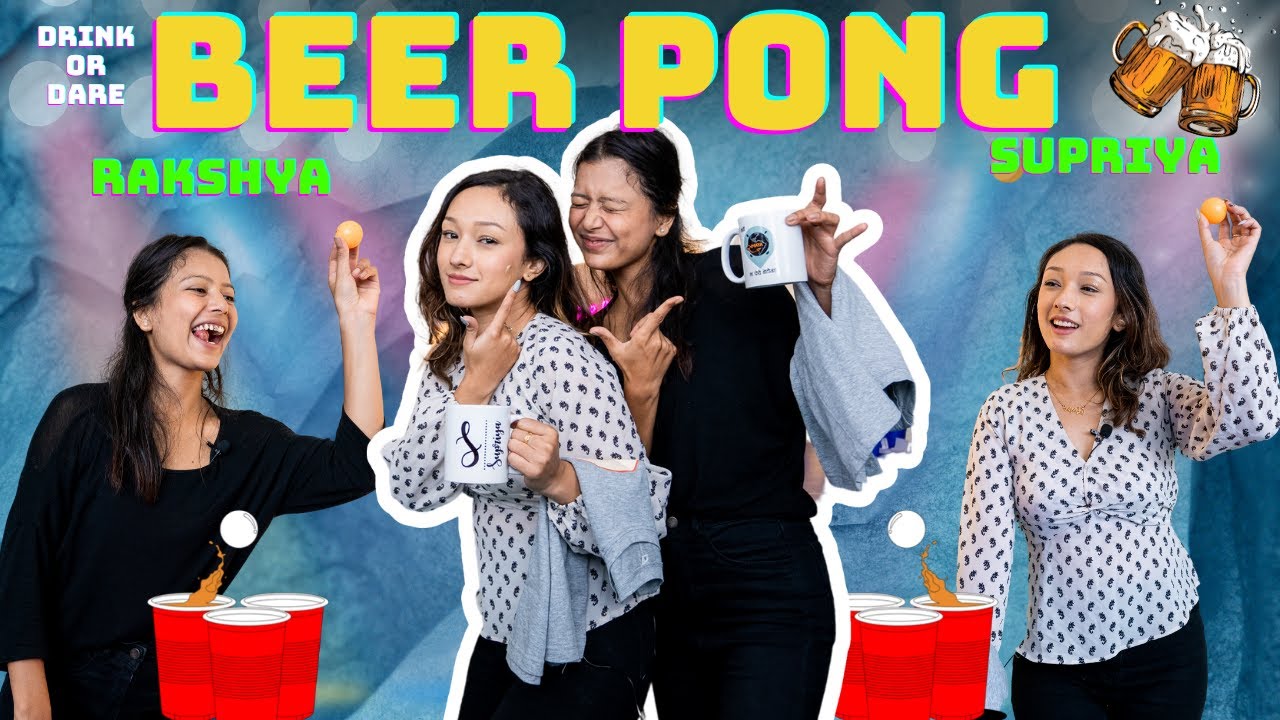 Supriya and Rakshya get drunk while playing beer pong | Samaya show