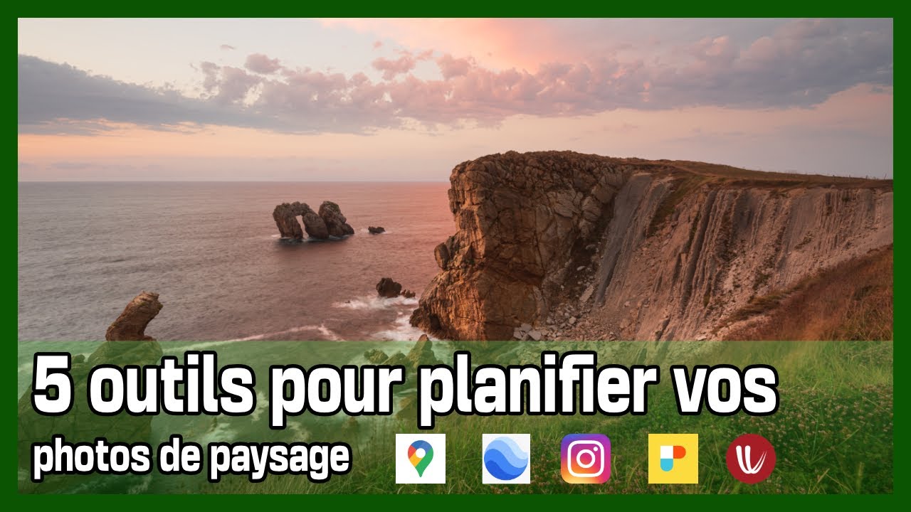 5 Outils pour PLANIFIER vos photos de PAYSAGE
