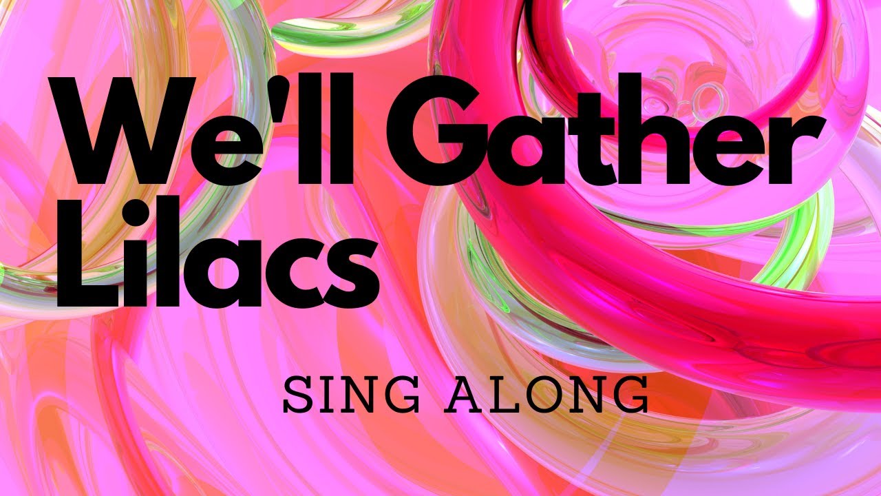 We'll Gather Lilacs (Novello) | Lyrics | Sing Along | ABRSM