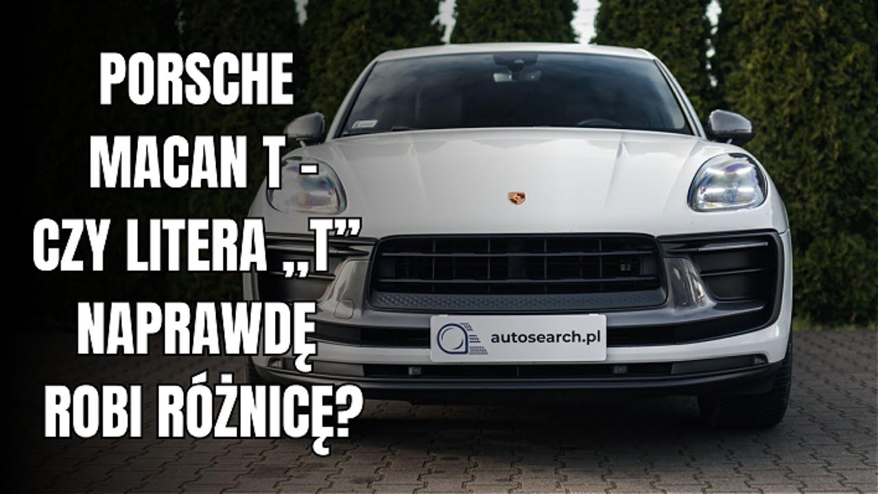 PORSCHE MACAN T - CZY LITERA T NAPRAWDĘ ROBI R&Oacute;ŻNICĘ?!