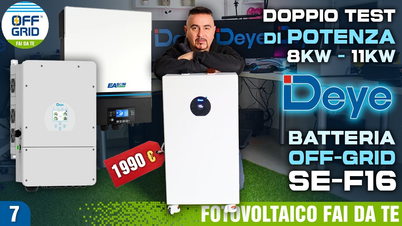 Test di Potenza Batteria DEYE 16kWh Off-Grid SE-F16 con Inverter da 8kW ed Easun Voltronic da 11kW