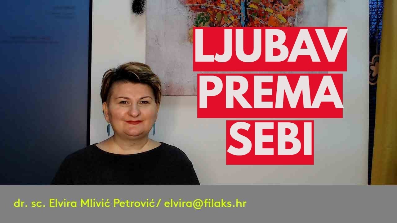 VOLITE SEBE pa će vas i drugi POŠTOVATI / dr. sc. Elvira Mlivić Petrović (Filaks)