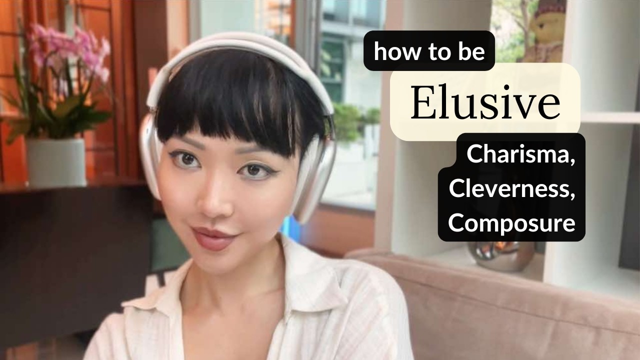 How to be ELUSIVE (be Charismatic, Clever, Composed)