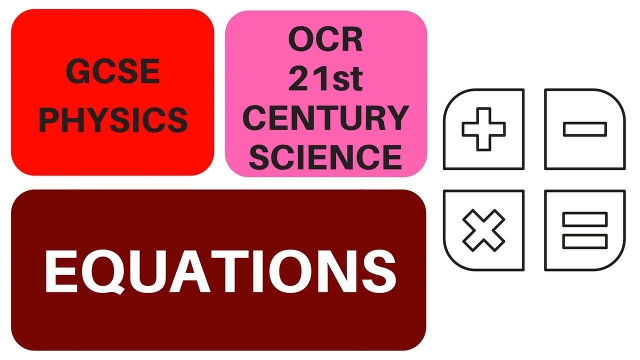 GCSE Physics Equations (OCR 21st Century)