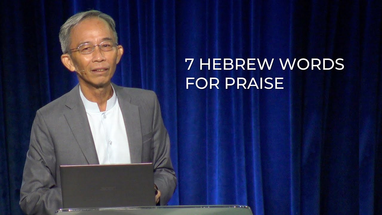 7 Hebrew Words For Praise - Pastor Colin Wong
