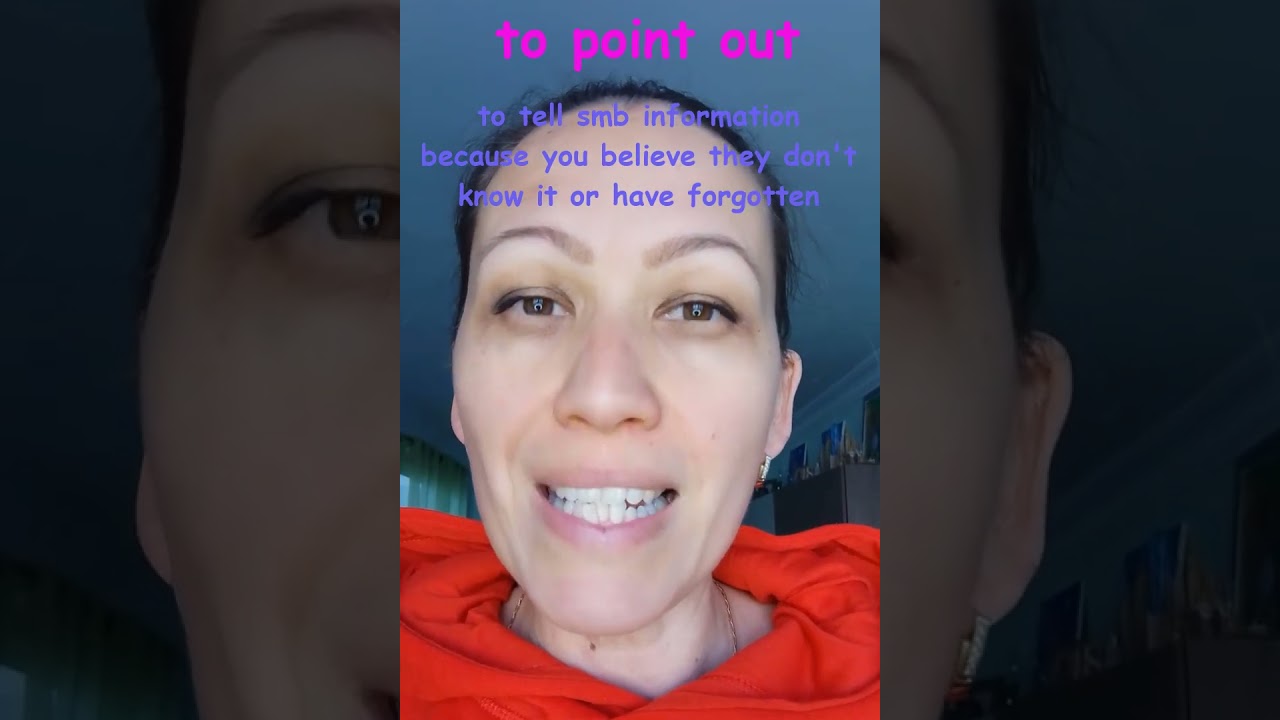 USEFUL ENGLISH PHRASAL VERBS FOR YOUR EVERYDAY SPEAKING AND WRITING | TO POINT OUT | SHORTS