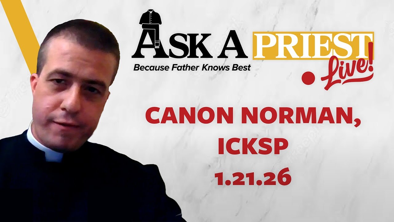Ask A Priest Live - Open Q&A with Canon Benjamin Norman, ICKSP