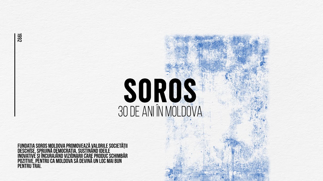 Soros. 30 de ani în Moldova