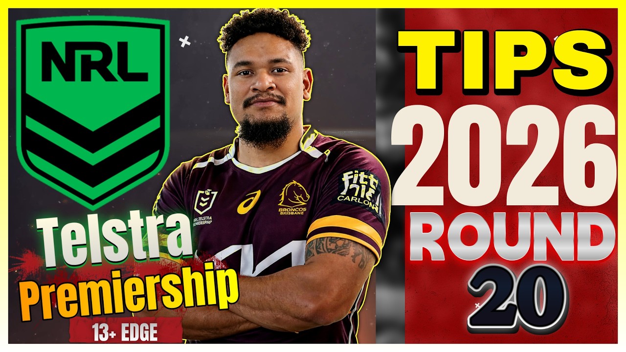 NRL Round 20 Tips & Predictions 2026 | BIG Upsets & Best Bets! 🔥| 13+ Edge