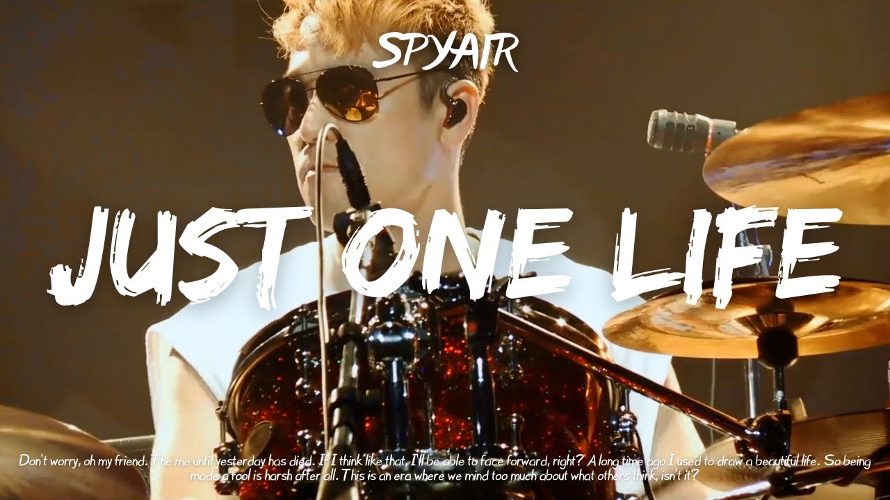SPYAIR『JUST ONE LIFE』MIX LIVE (ENG/JPN)