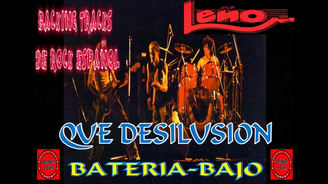 LEÑO - Que desilusion - Batería - Bajo - Backing Track - Rock Español