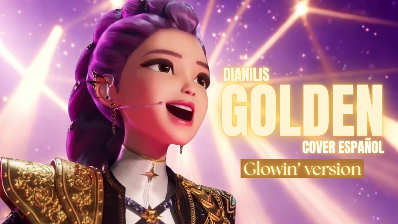 HUNTR/X - GOLDEN (Glowin' Version) | Cover Español Latino | Kpop Demon Hunters - Las Guerreras KPOP