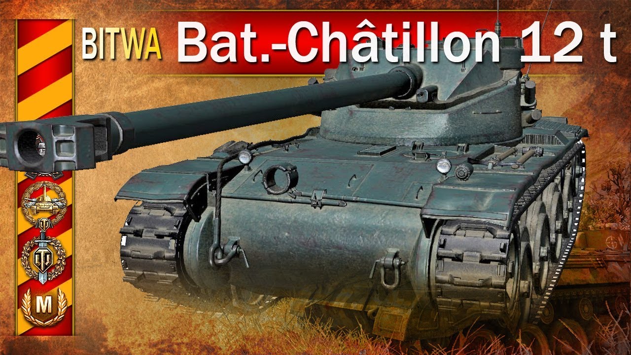 Bat.-Ch&acirc;tillon 12 t - mistrzostwo świata - BITWA - World of Tanks