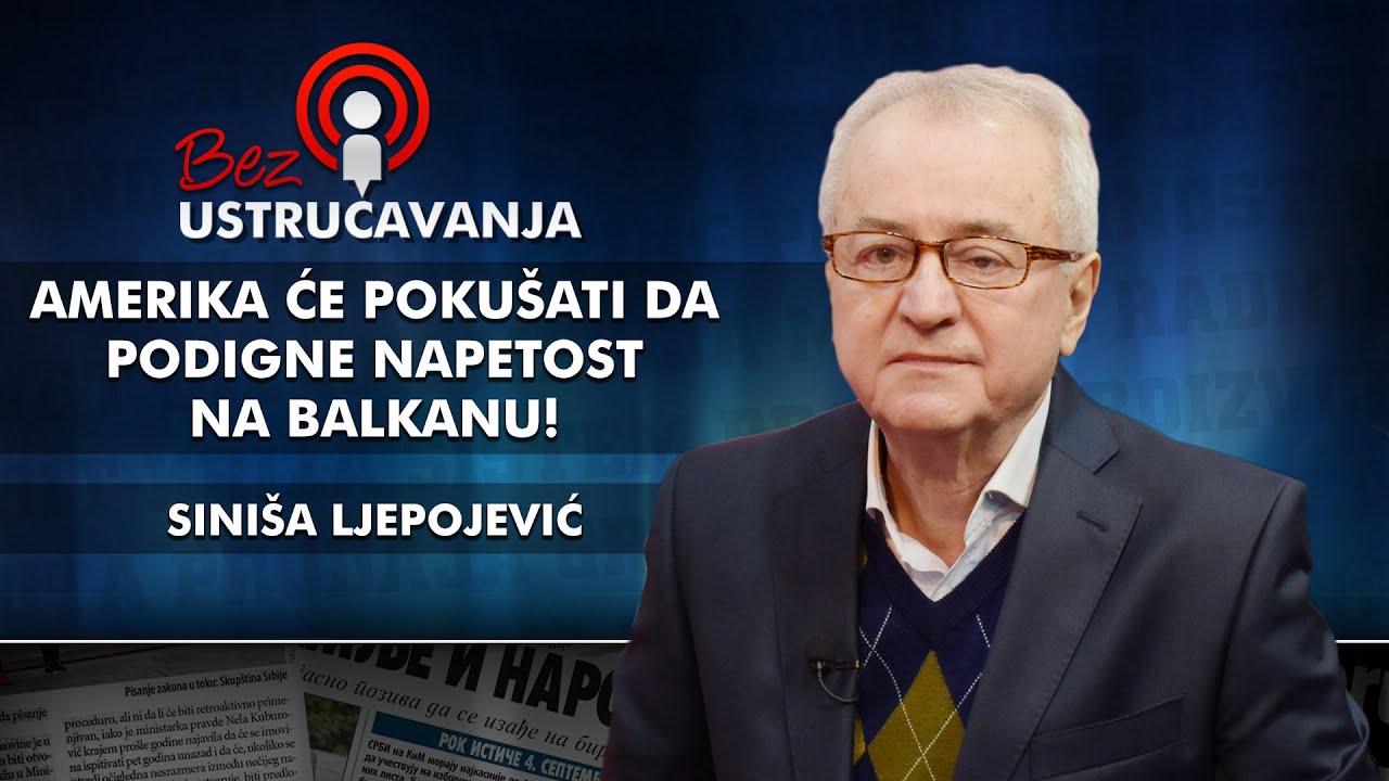 Sini&scaron;a Ljepojević - Amerika će poku&scaron;ati da podigne napetost na Balkanu!