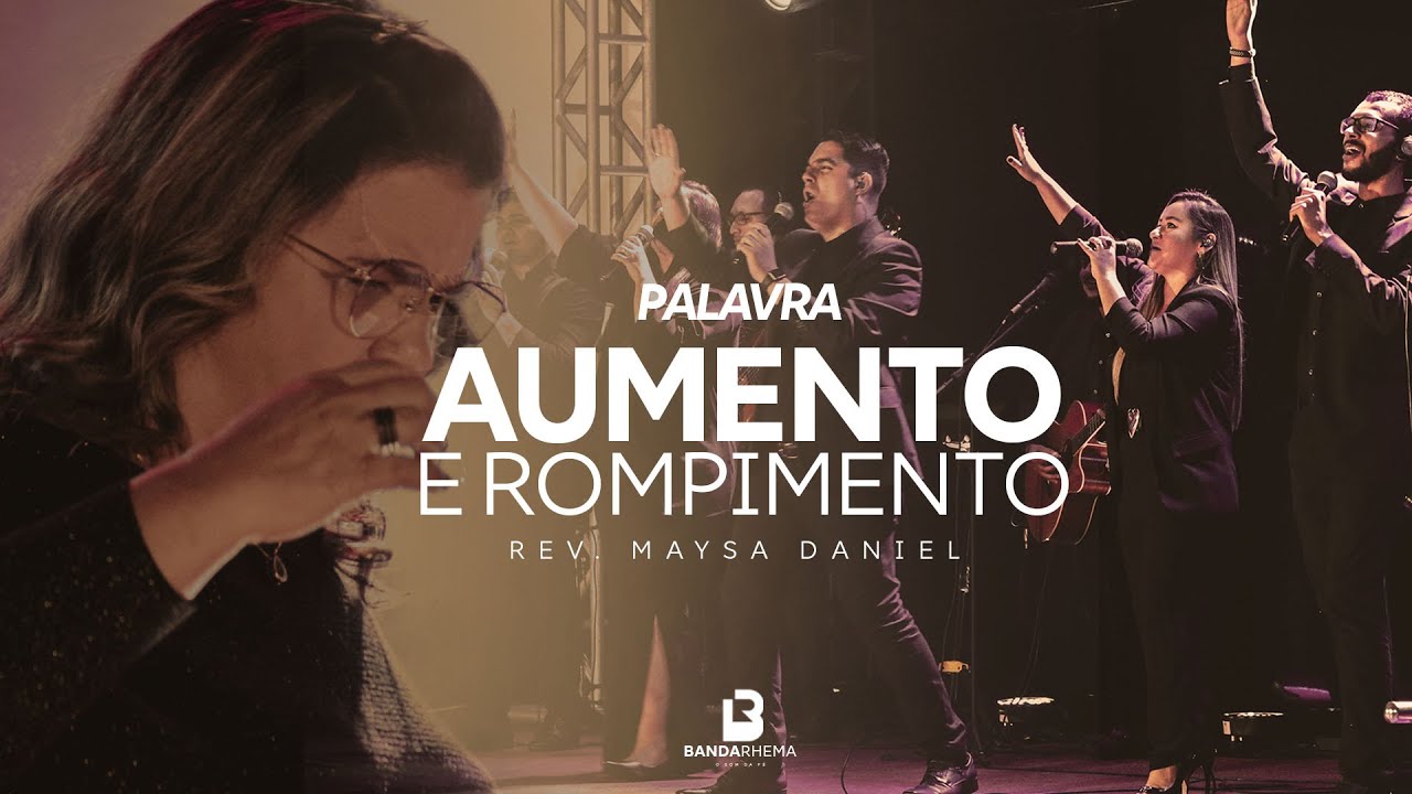 PALAVRA AUMENTO E ROMPIMENTO | REV. MAYSA DANIEL E BANDA RHEMA