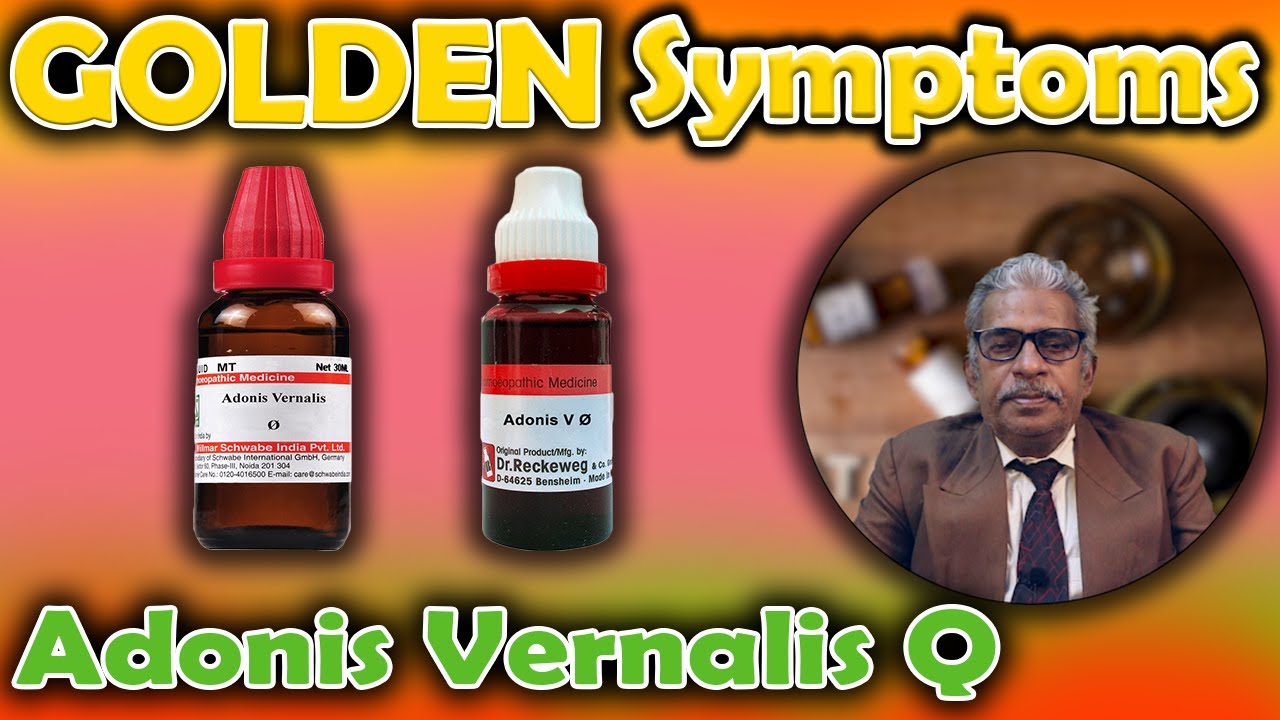 Golden Symptoms of Adonis Vernalis Q -- Dr P.S. Tiwari