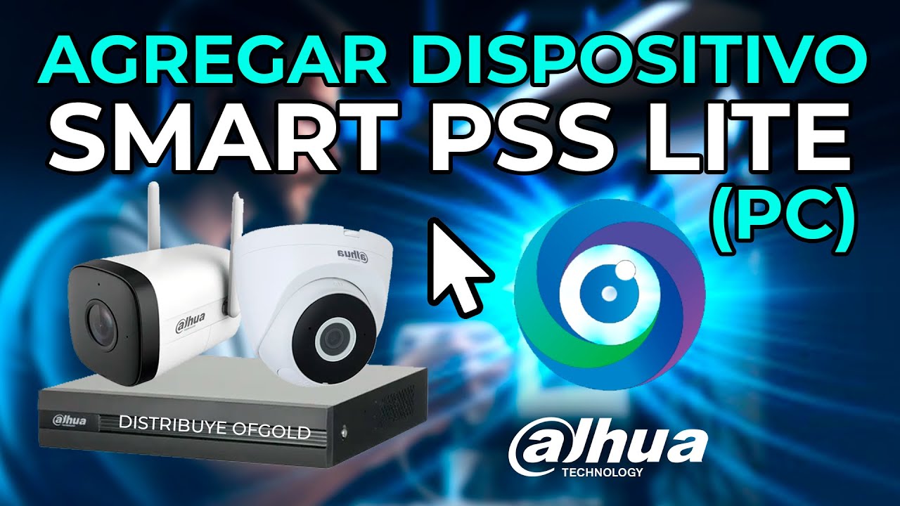 Agregar y visualizar Cámaras & Dispositivos Dahua en PC Smart PSS Lite (Software Gratuito) 2 métodos