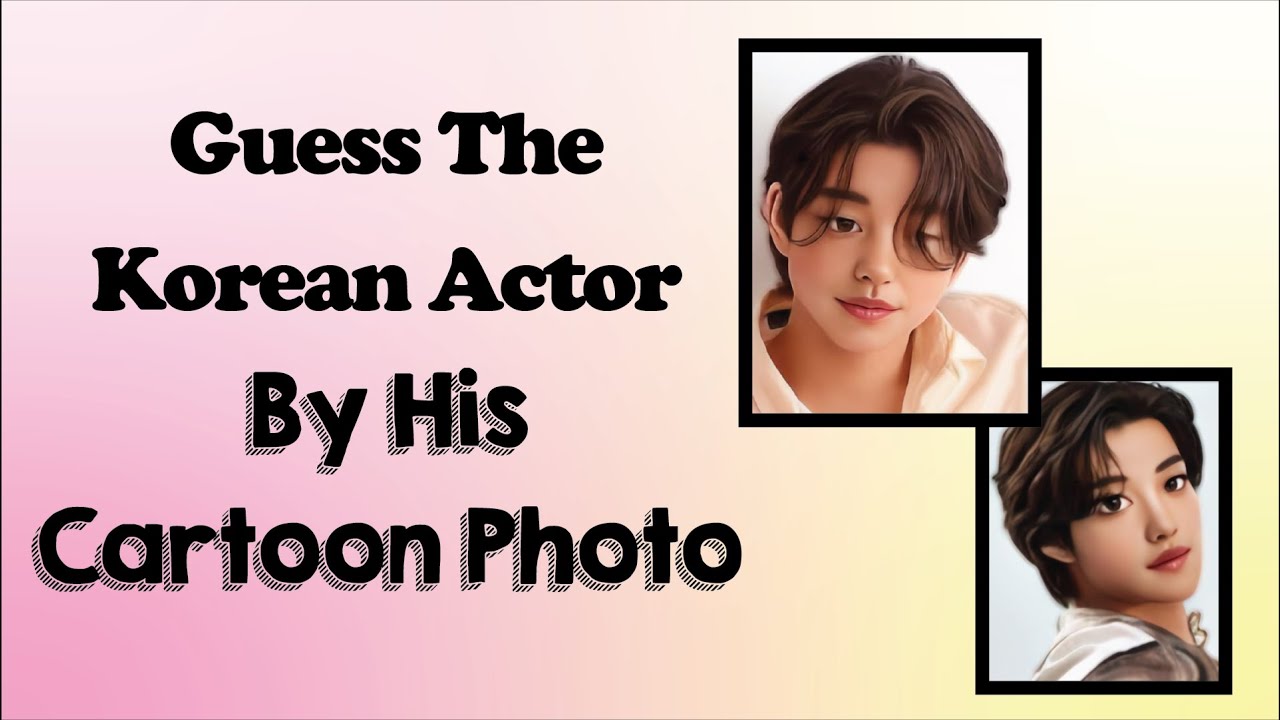 KDRAMA QUIZ | Guess That Korean Actor By His Cartoon Photo 배우 퀴즈