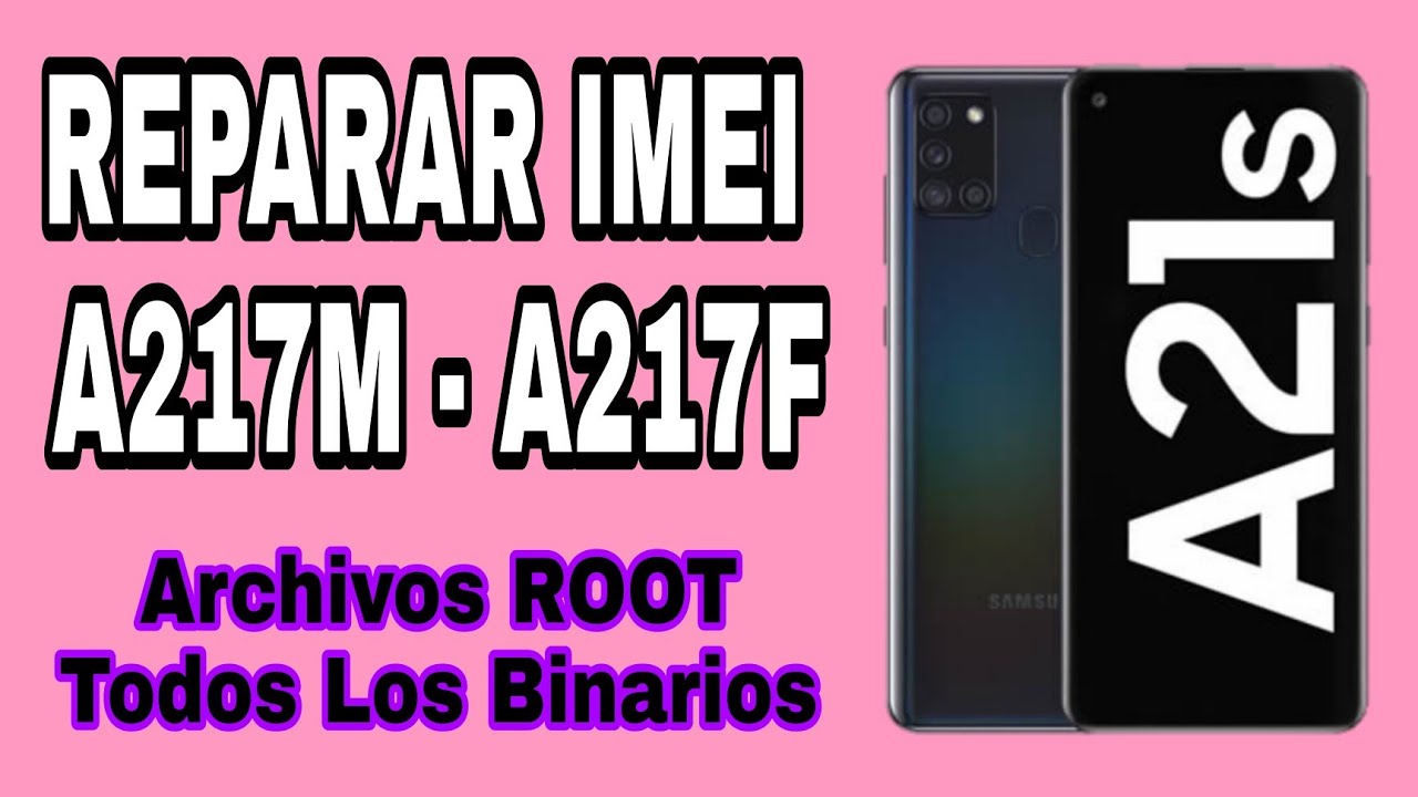 Reparar IMEI Samsung A21S A217M - A217F U9 bit 9 & versiones anteriores // root a217m bit 10 // 2023