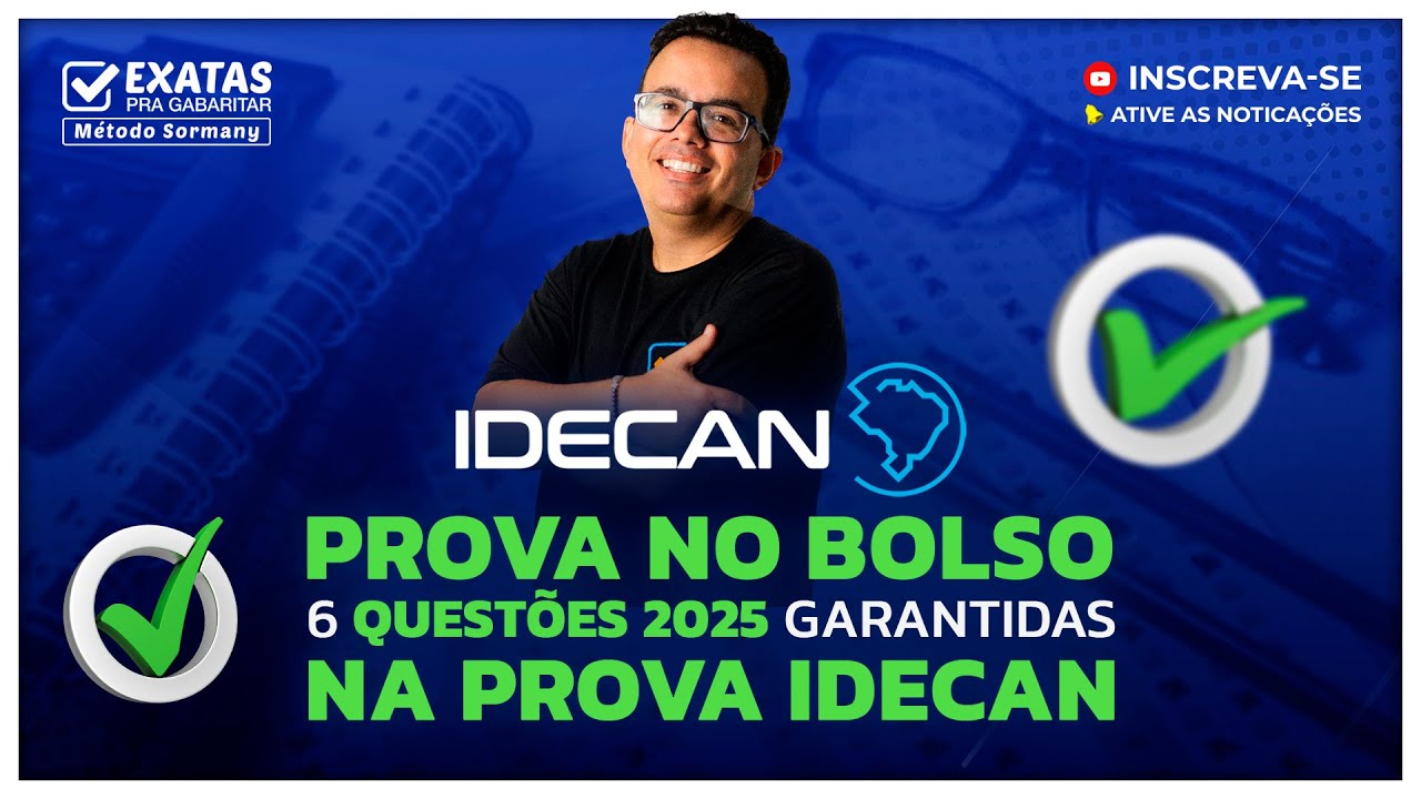 PROVA NO BOLSO: IDECAN, 6 QUEST&Otilde;ES 2025 GARANTIDAS NA SUA PROVA!