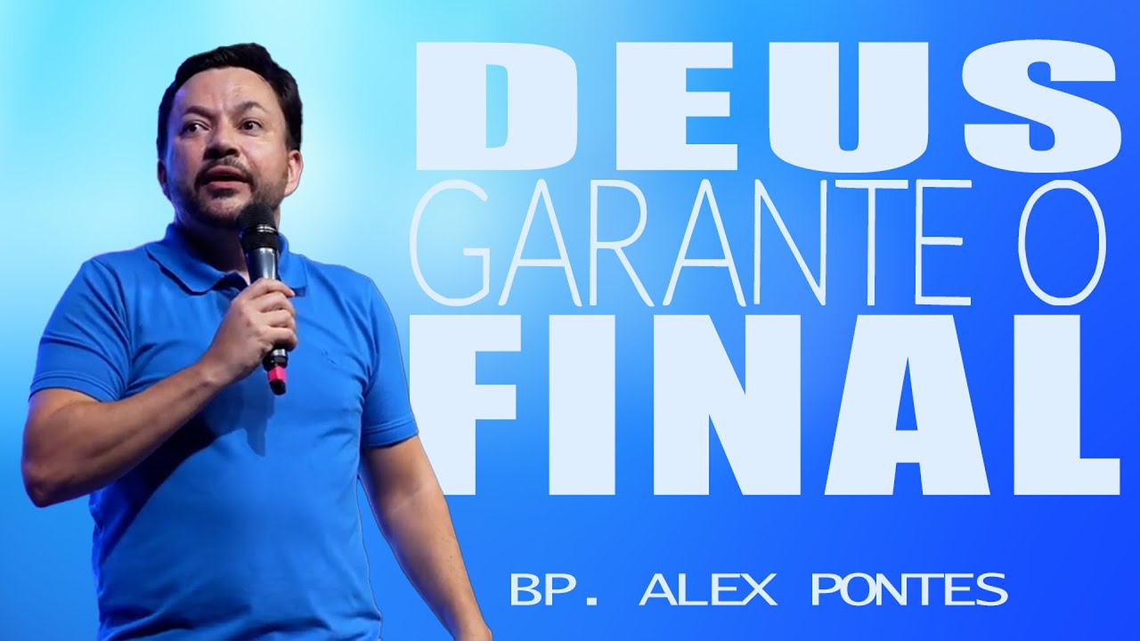 Deus garante o final - Bp. Alex Pontes - Cabana Church