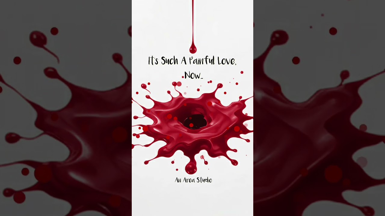 It's Such A Painful Love, Now...   