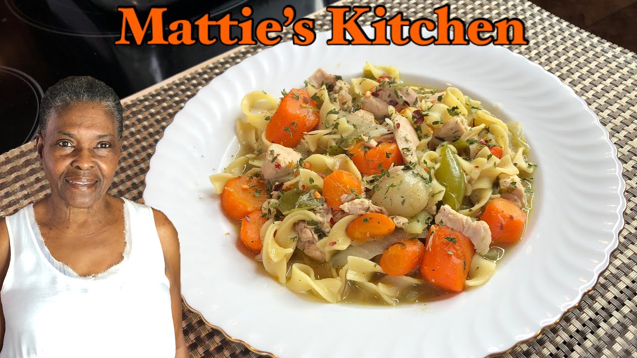 Mattie's Old Fashion Chicken Noodles Soup | Easy Homemade Recipe | Mattie's Kitchen