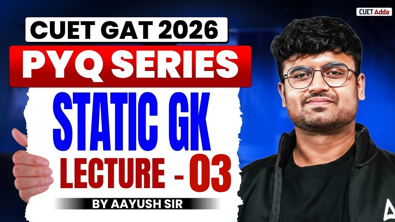 CUET GAT 2026 Static GK | Previous Year Question | CUET Static GK PYQ Lecture 03 | By Aayush Sir
