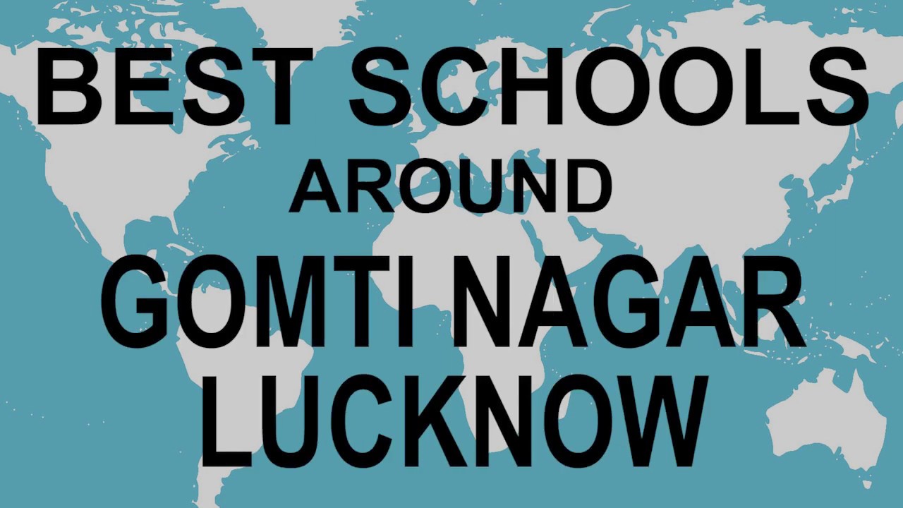 Schools around Gomti Nagar Lucknow   CBSE, Govt, Private, International | Total Padhai