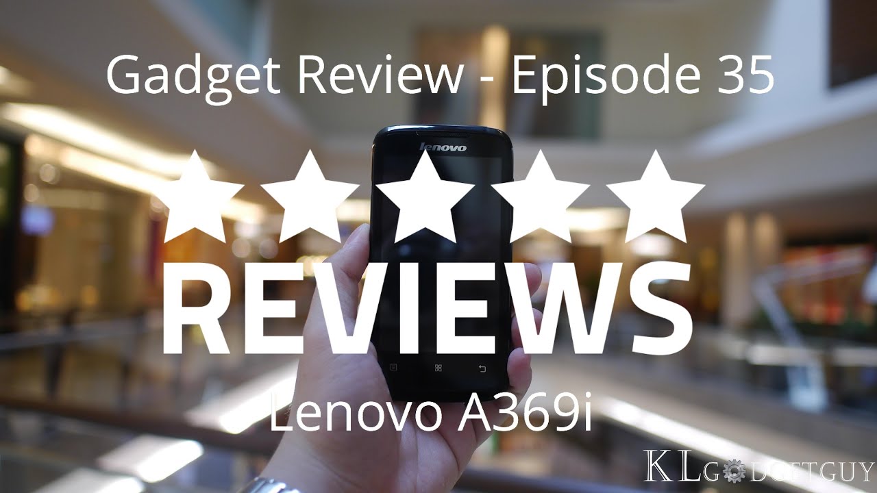 Gadget Review - Episode 35 - Lenovo A369i Review