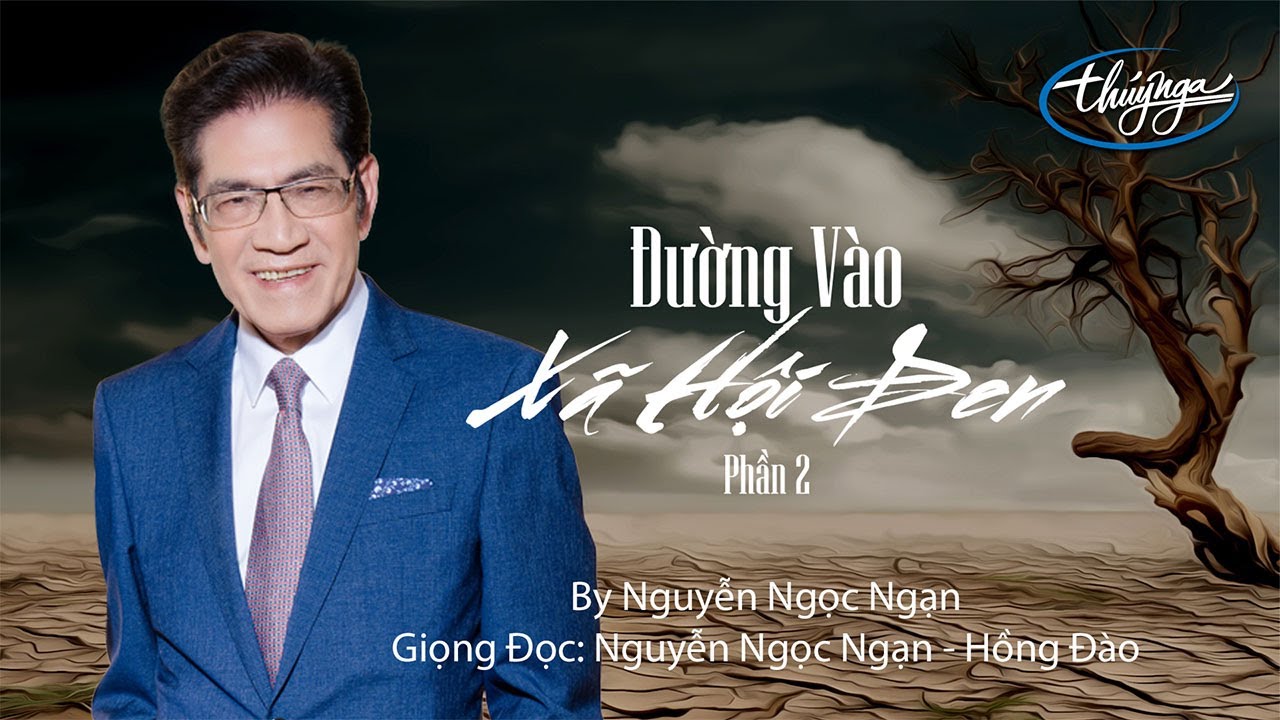 Nguyễn Ngọc Ngạn | Đường Vào Xã Hội Đen (Phần 2)