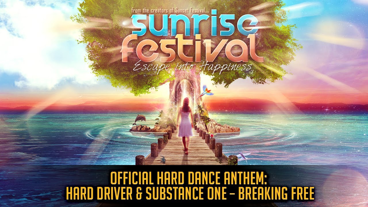 Hard Driver & Substance One - Breaking Free (Official Sunrise Festival 2013 Hardstyle Anthem)