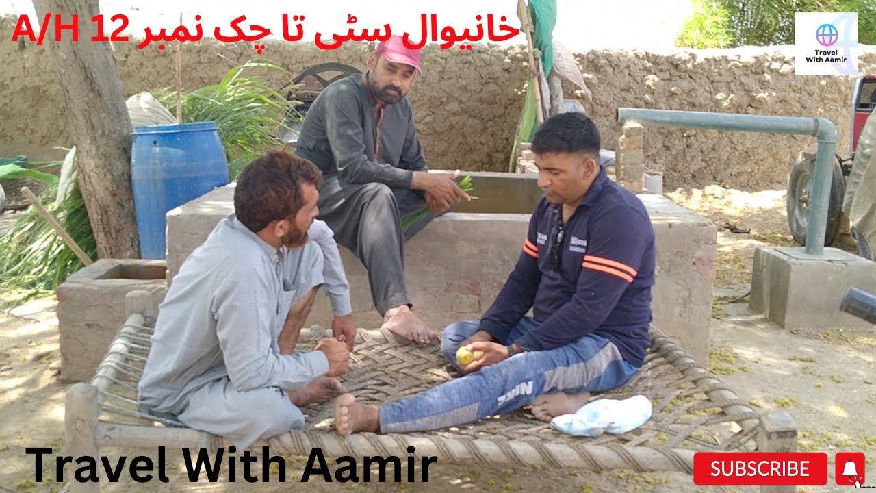 Khanewal City To Chak No 12 AH Ch Kashif Kay Deray Tak Ka Safar