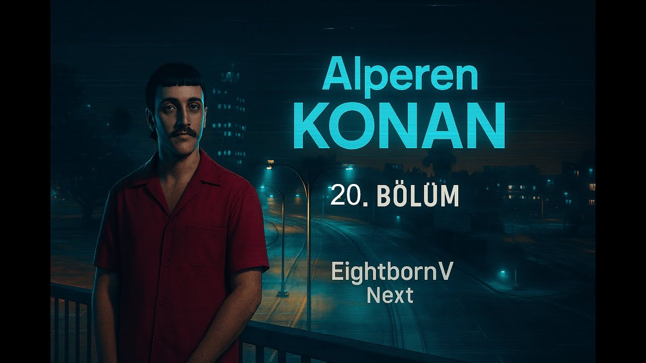 Alperen KONAN 20.Bölüm / Lider kim olacak? - Yeni planlamalar / EightbornV Next / (21.05.2025)