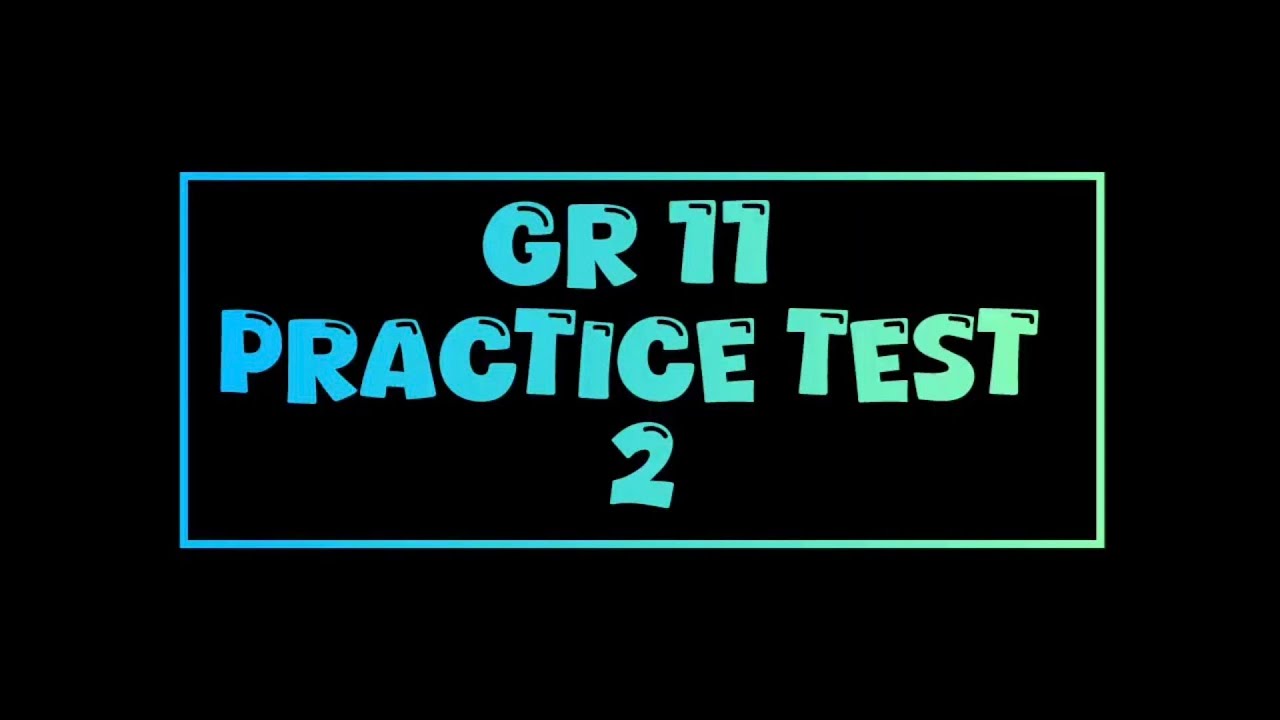 Gr11 practice test 2