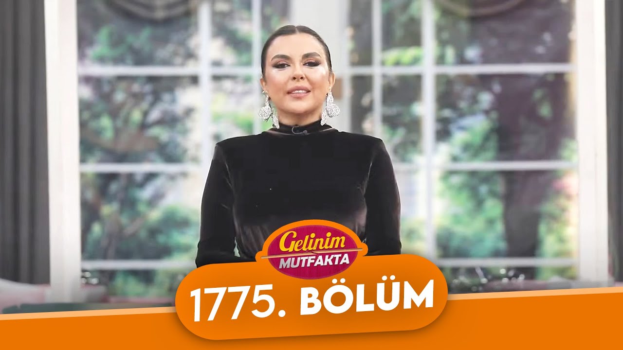 Gelinim Mutfakta 1775. Bölüm - 6 Şubat Cuma