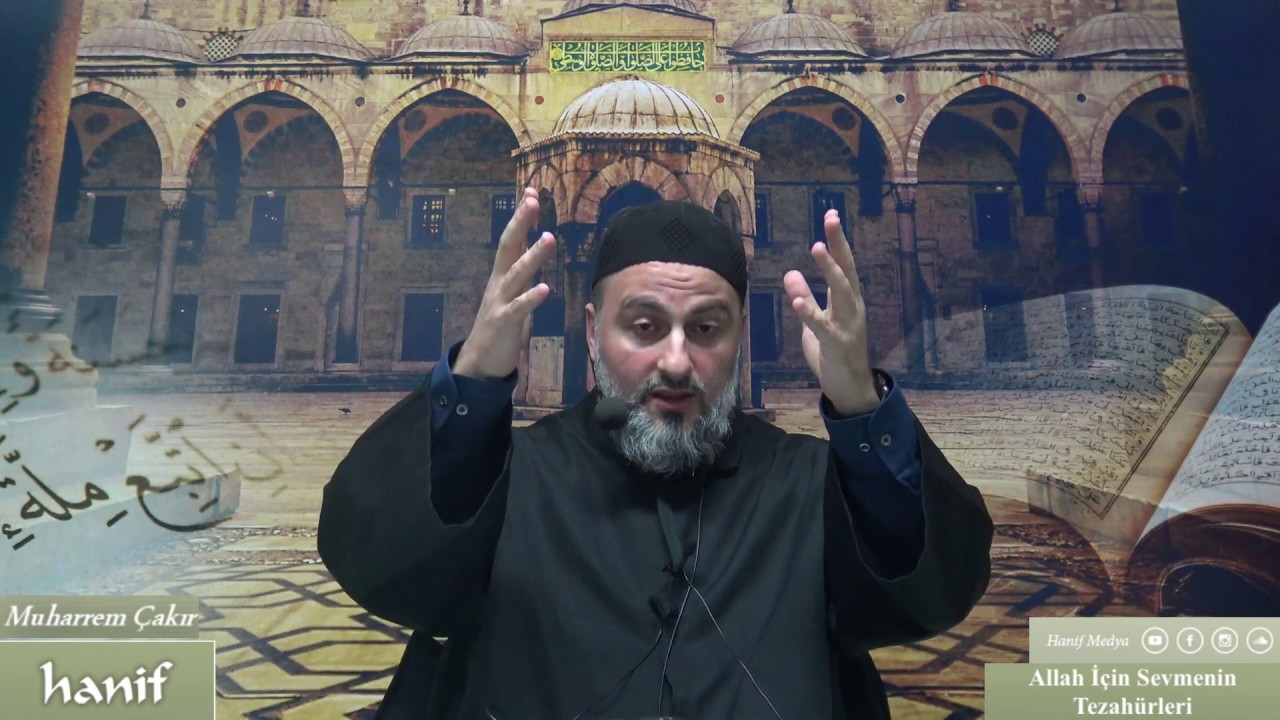 Allah İ&ccedil;in Sevmenin Tezah&uuml;rleri - Muharrem &Ccedil;akır