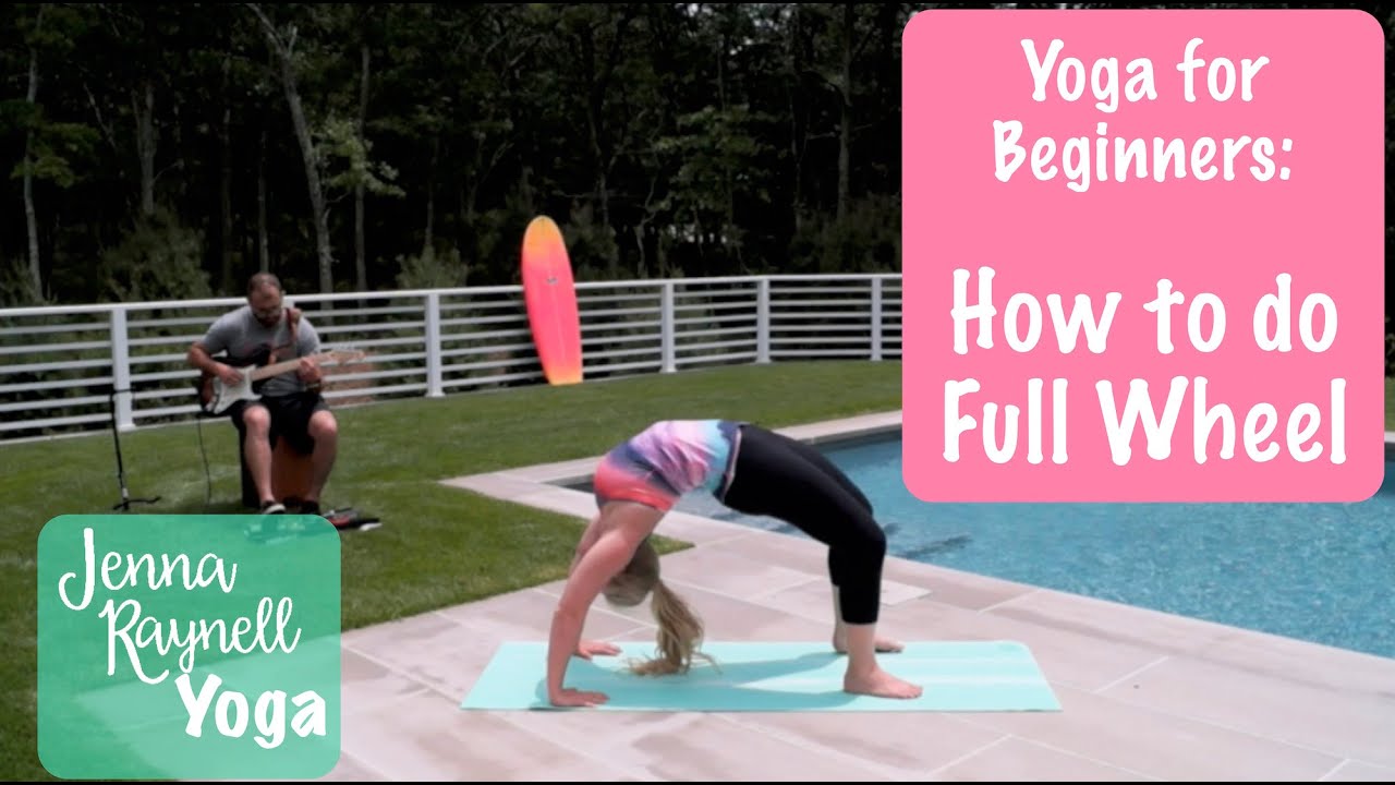 Yoga for Beginners: How to do Full Wheel | Jenna Raynell Yoga