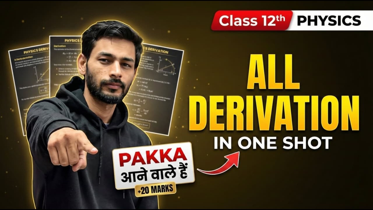 All Most Important Derivations of Physics Class 12th | CBSE 2026 | Atul Sir IIT Guwahati