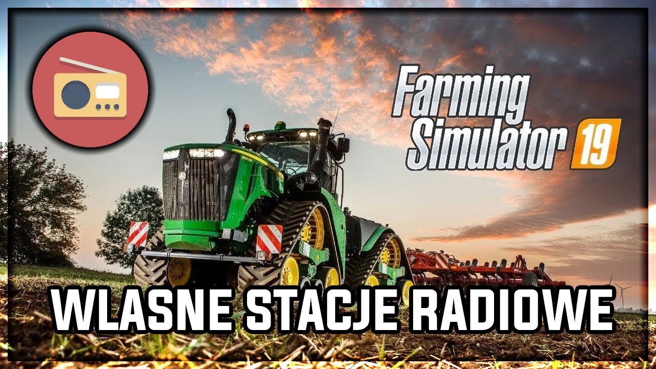 Farming Simulator 2019 | Poradnik - Jak wgrać własne stacje radiowe