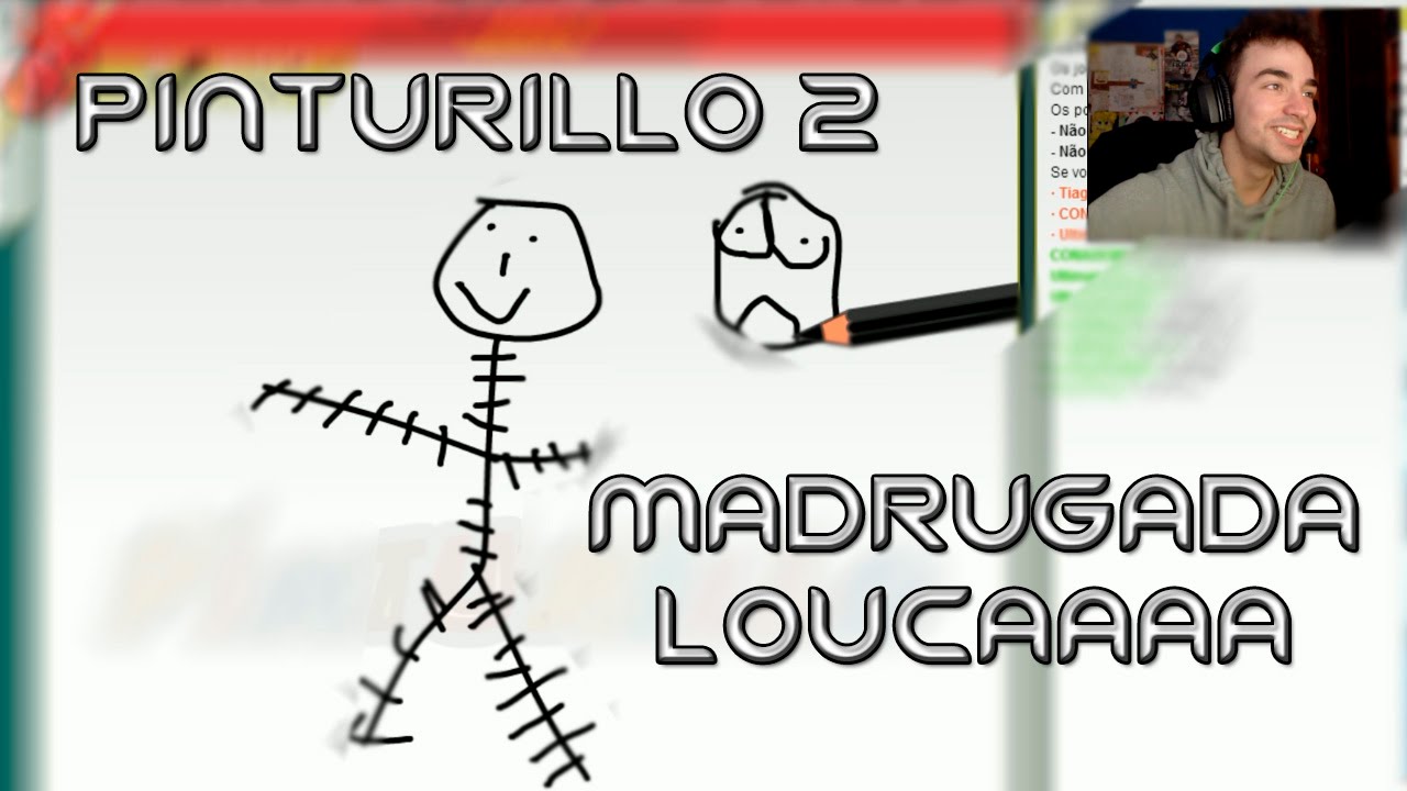 PINTURILLO 2 - MADRUGADA LOUCAAA & SÓ RIR ! C/Ultimate645 , NightmareVC , Babyfac3
