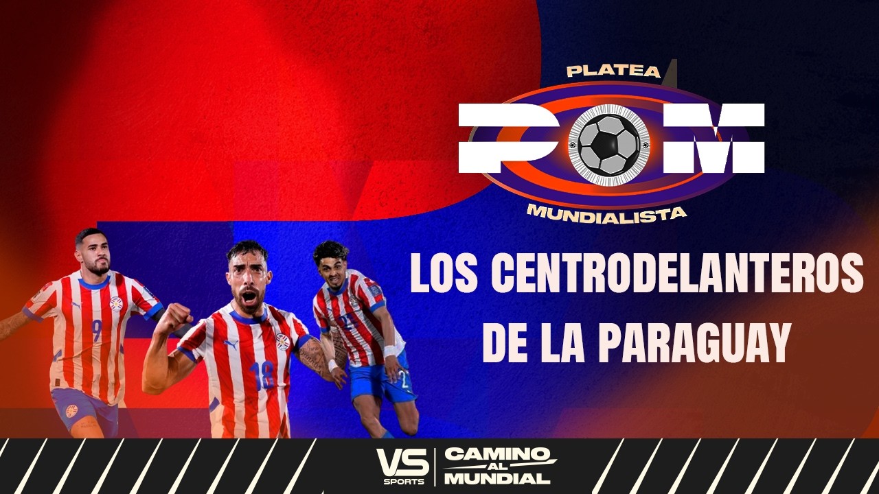 #PLATEAMUNDIALISTA | LOS CENTRODELANTEROS DE PARAGUAY | PROGRAMA 29