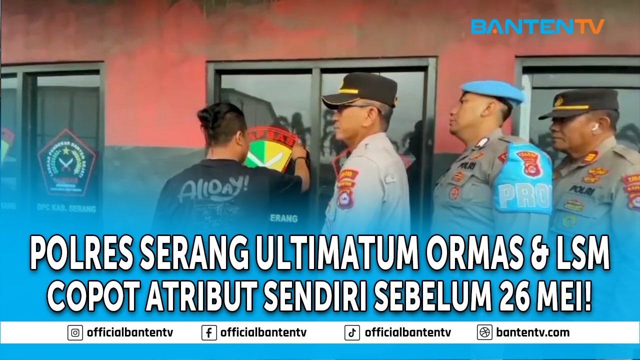 POLRES SERANG BERI WAKTU 3 HARI PENERTIBAN ATRIBUT ORMAS DAN LSM   YT