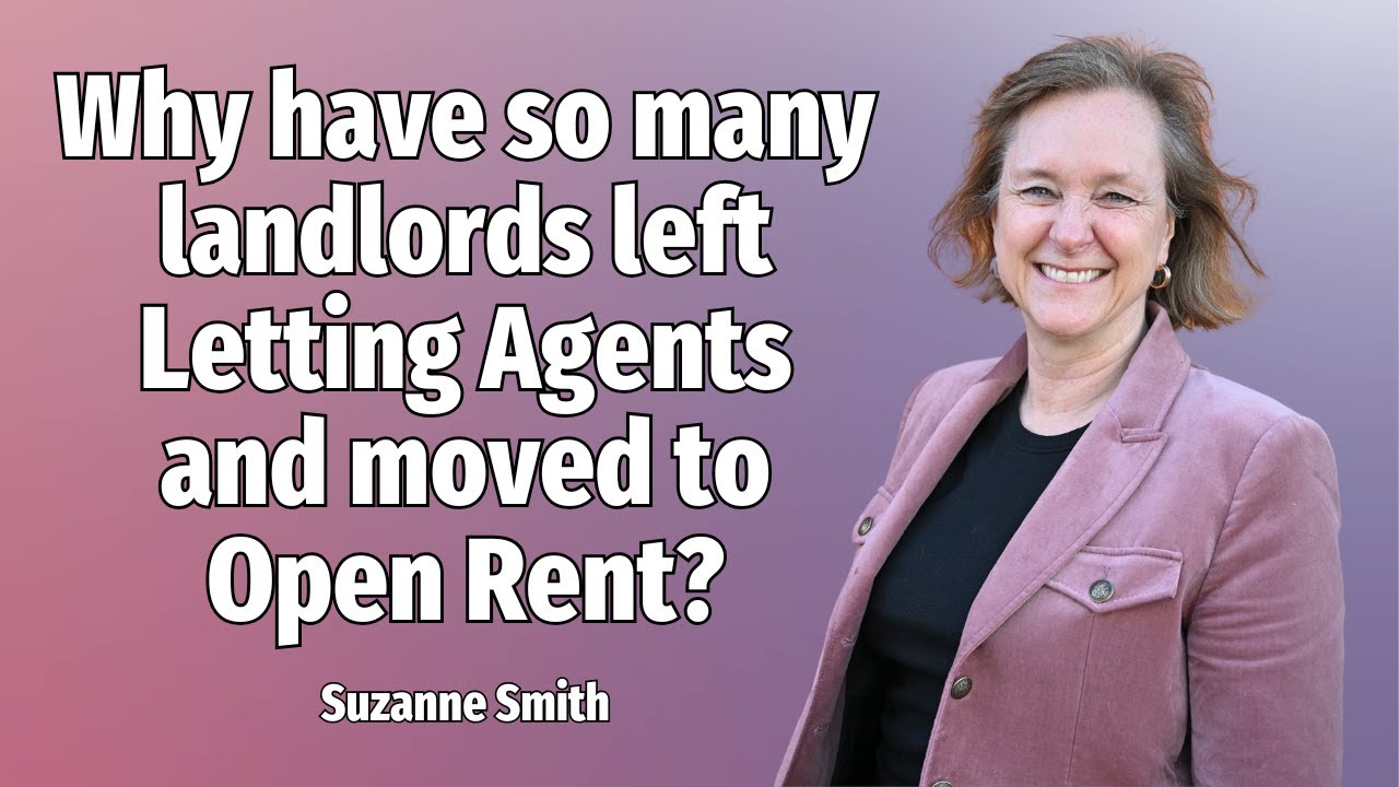 Why have so many landlords left Letting Agents and moved to Open Rent?