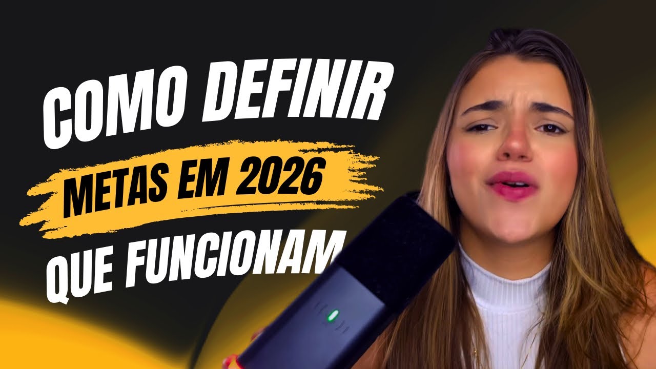 DEFININDO METAS QUE FUNCIONAM PARA 2026 - COMO definir METAS em 2026