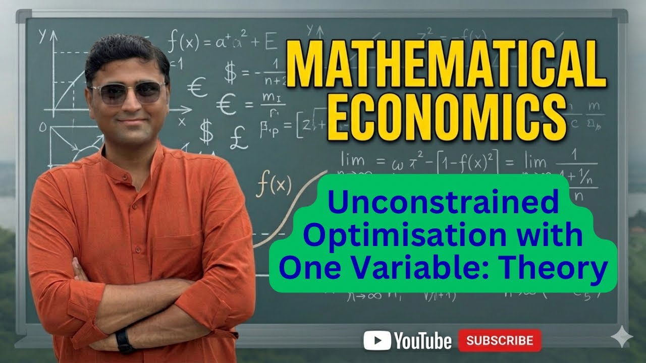 Unconstrained Optimization for Single Variable (Theory) || Mathematical Economics